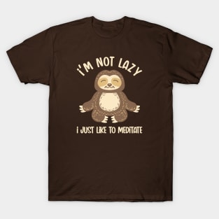 Not Lazy, Just Meditating T-Shirt